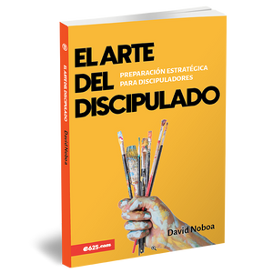 El arte de Discipular: Preparación Estratégica para Discipuladores