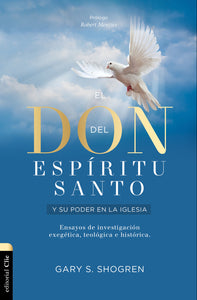 El Don del Espíritu Santo y Su Poder en la Iglesia: Ensayo de investigación exegética, teológica e histórica