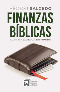 Finanzas Bíblicas: Cambia tú y cambiarán tus finanzas