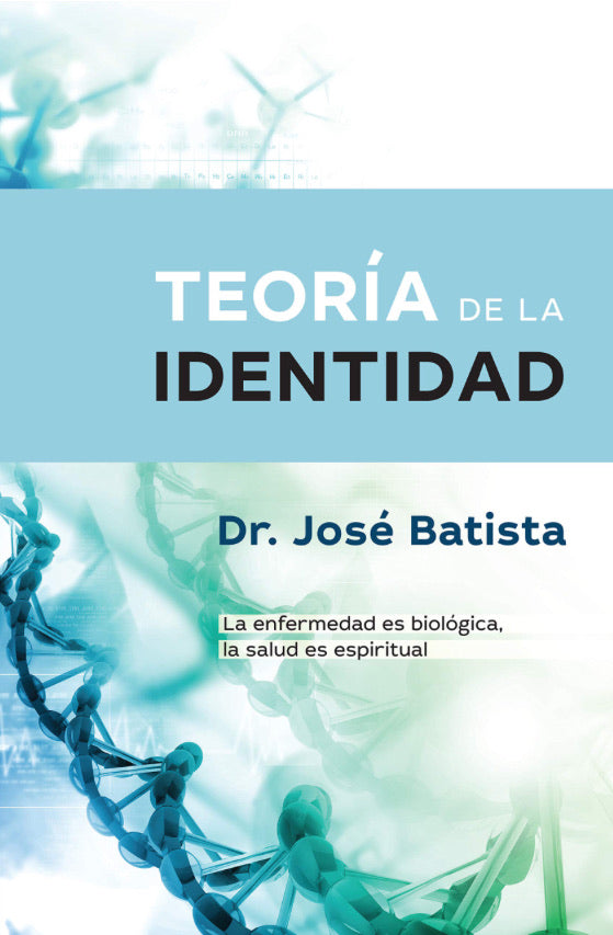 Teoría de la identidad: La enfermedad es biológica, la salud es espiritual