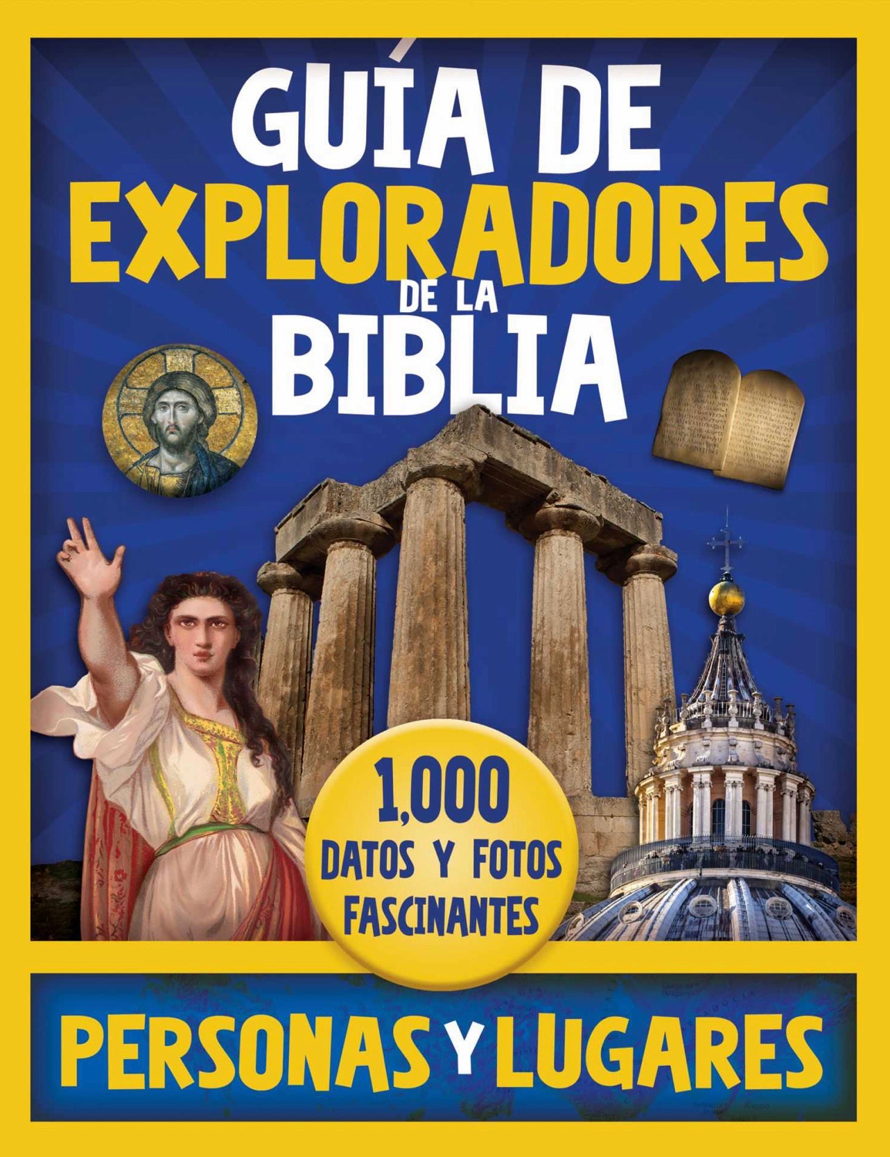 Guía de exploradores de la Biblia: 1,000 datos y fotos fascinantes, personas y lugares